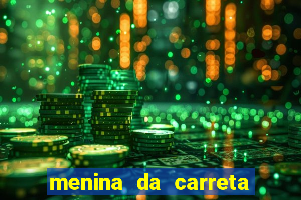 menina da carreta portal zacaria